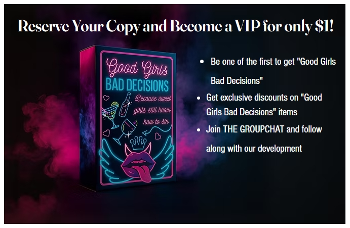 Reserve Your Copy of Good Girls Bad Decisions for 1 Dollar Today